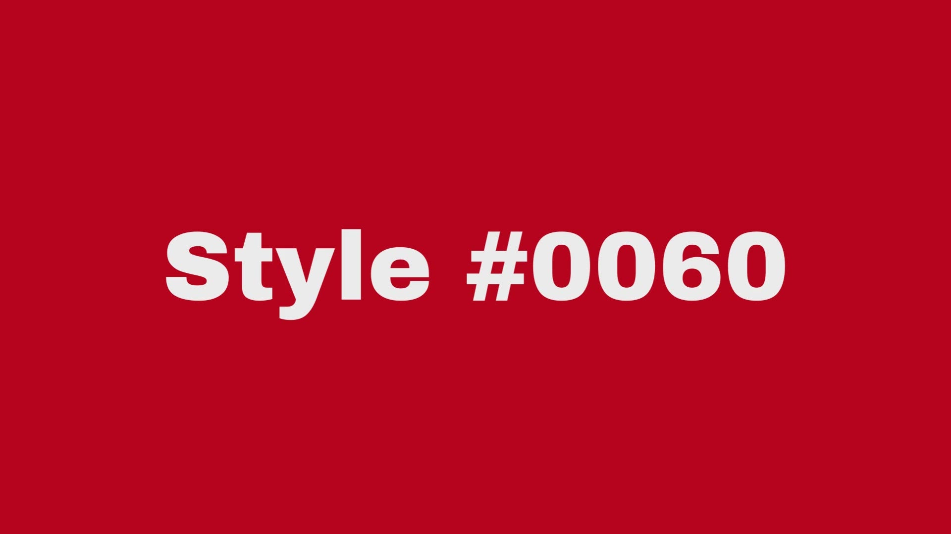 Demonstrative video for Style #0060