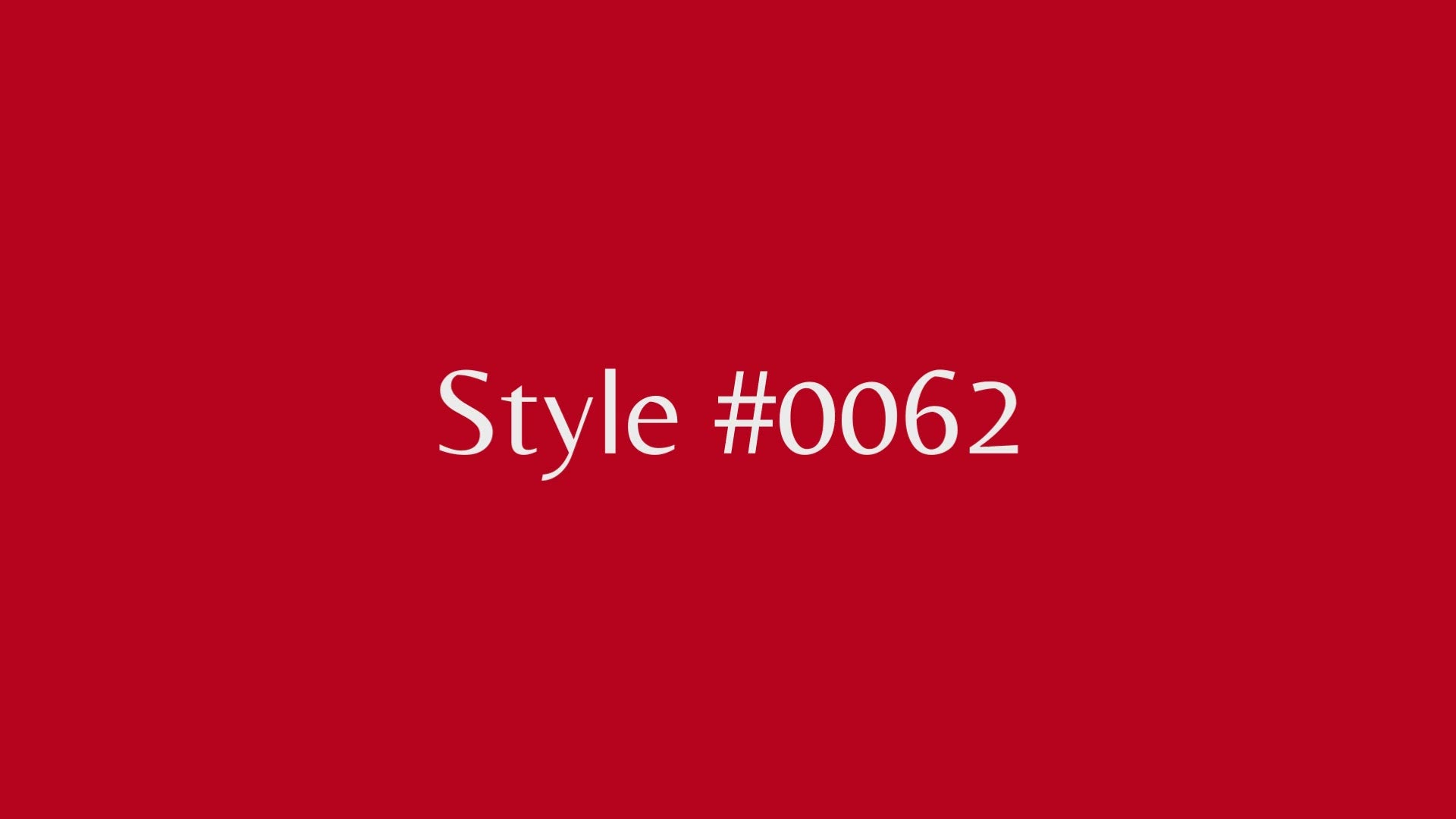 Demonstrative video of style #0062
